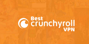 Crunchyroll VPN 2018: Access the Full Library of Anime and Manga