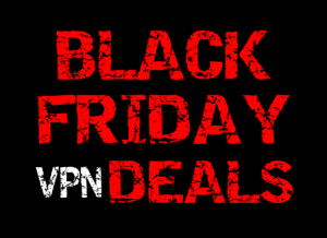 61 Black Friday VPN Deals of 2018 – Get upto 85% discount